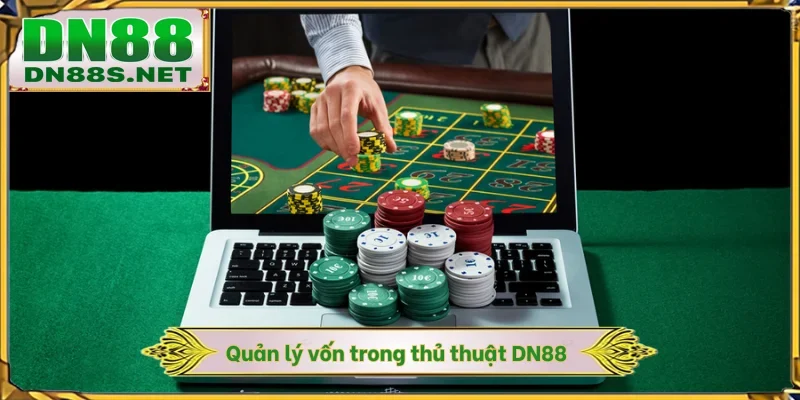 Quản lý vốn trong thủ thuật DN88