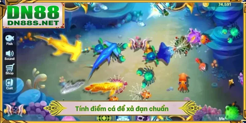 Tính điểm cá để xả đạn chuẩn