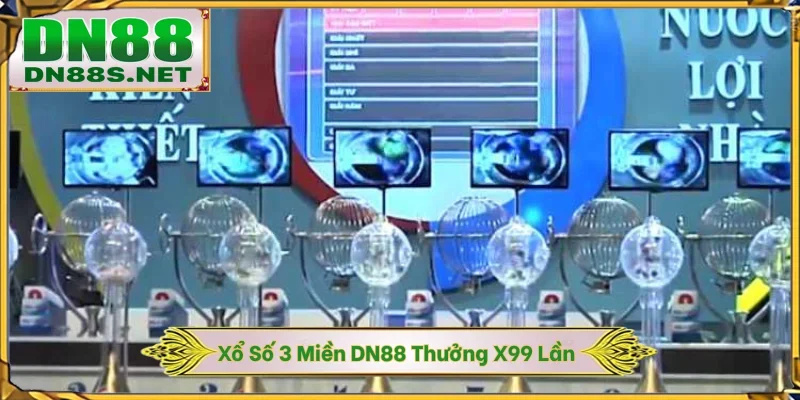 Xổ Số 3 Miền DN88 - Đa Dạng Cách Đặt Cược, Thưởng X99 Lần