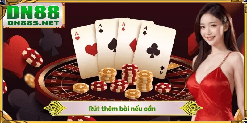 Rút thêm bài nếu cần